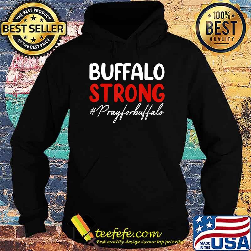 Buffalo Strong Pray For Buffalo T-Shirt Hoodie Buffalo Strong Pray For Buffalo T-Shirt Hoodie