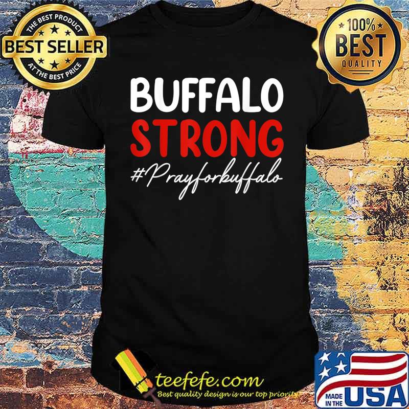 Buffalo Strong Pray For Buffalo T-Shirt