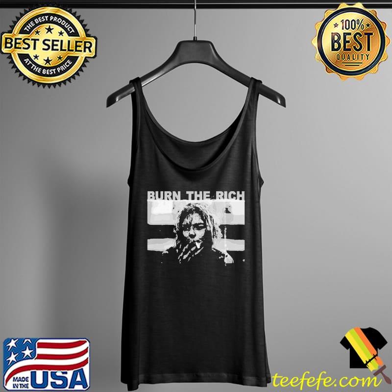 Burn the rich Tank Top Burn the rich Tank Top