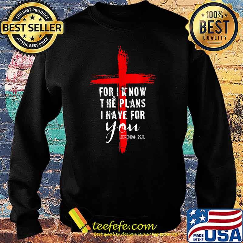 Christian Quote Faith Jeremiah 29.11 T-Shirt Sweater Christian Quote Faith Jeremiah 29.11 T-Shirt Sweater