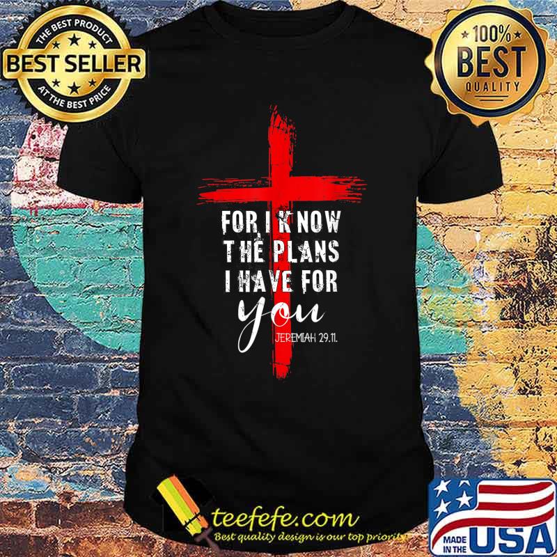 Christian Quote Faith Jeremiah 29.11 T-Shirt Christian Quote Faith Jeremiah 29.11 T-Shirt