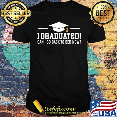 Class Of 2022 Graduate I Graduated Can I Go Back To Bed Now T-Shirt
