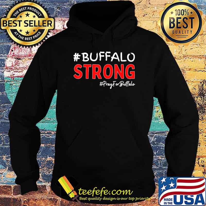 Community Strength Buffalo Strong Pray For Buffalo T-Shirt Hoodie Community Strength Buffalo Strong Pray For Buffalo T-Shirt Hoodie
