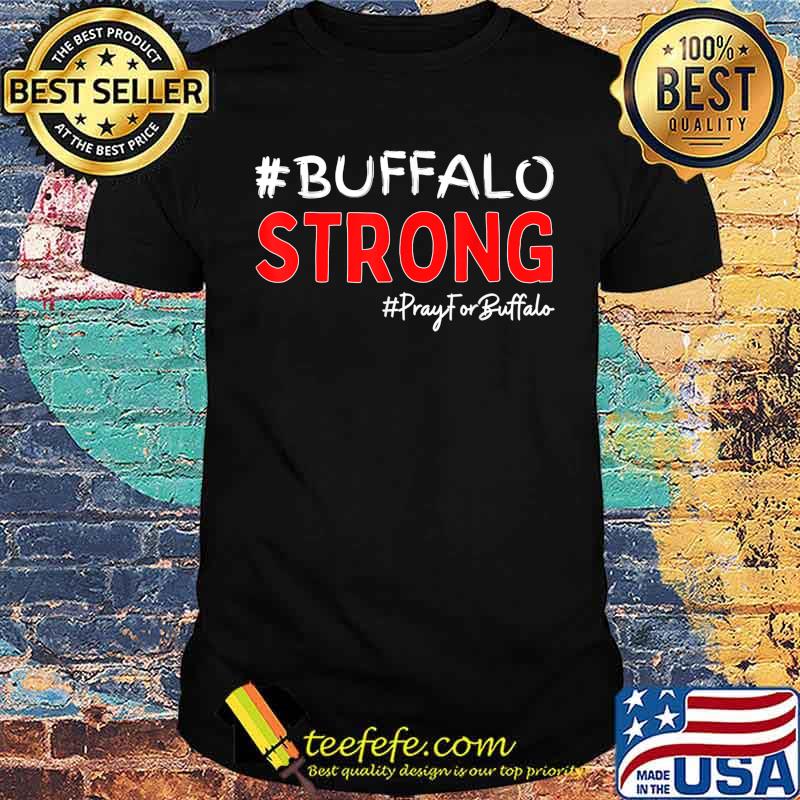 Community Strength Buffalo Strong Pray For Buffalo T-Shirt