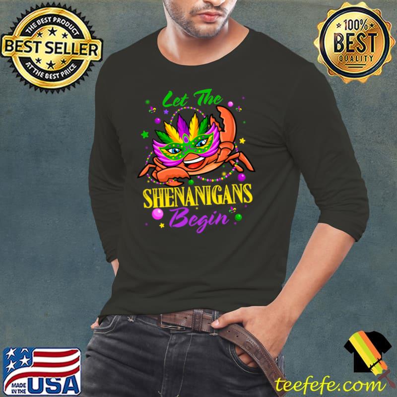 Crawfish Crab Let The Shenanigans Begin Mardi Gras Carnival T-Shirt Long Sleeve Tee Crawfish Crab Let The Shenanigans Begin Mardi Gras Carnival T-Shirt Long Sleeve Tee