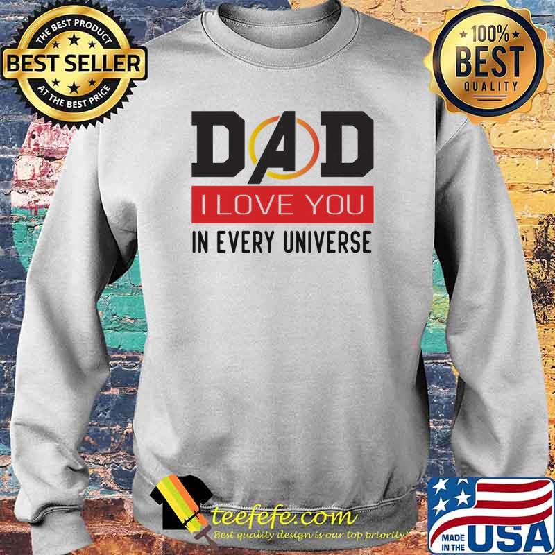 Dad I love you in every universe hooded Sweater Dad I love you in every universe hooded Sweater