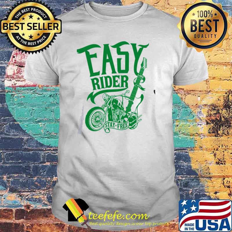 Easy rider stay free grindhouse movie shirt Easy rider stay free grindhouse movie shirt