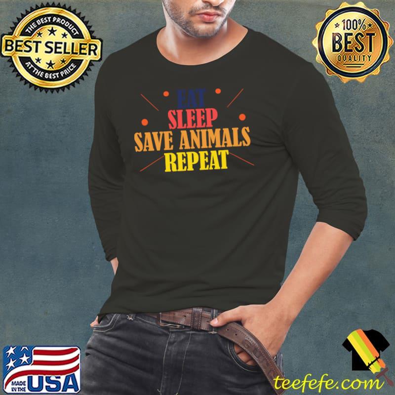 Eat Sleep Save Animals Repeat Classic T-Shirt