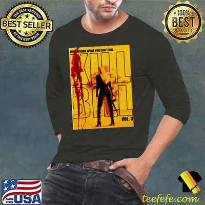 Ever wound what you can't kill bill T-shirt