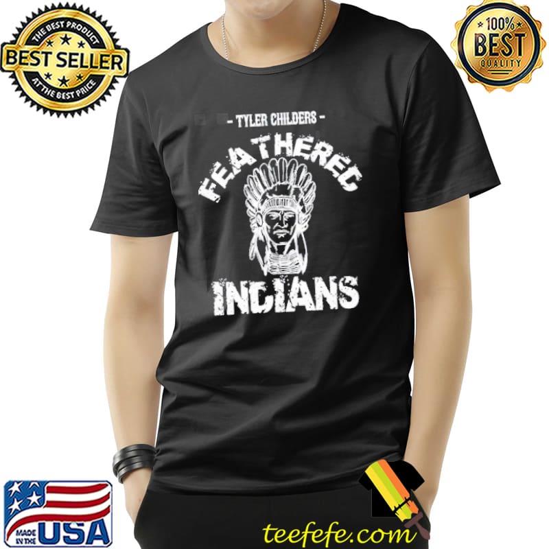 Feathered indians lightweight tyler childers art shirt Feathered indians lightweight tyler childers art shirt