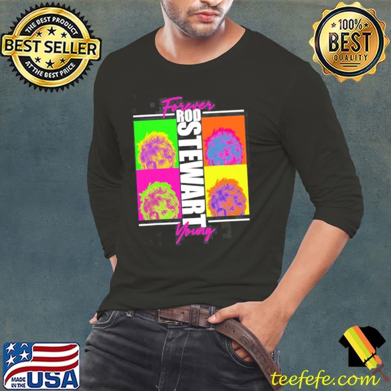 Forever young rod stewart shirt