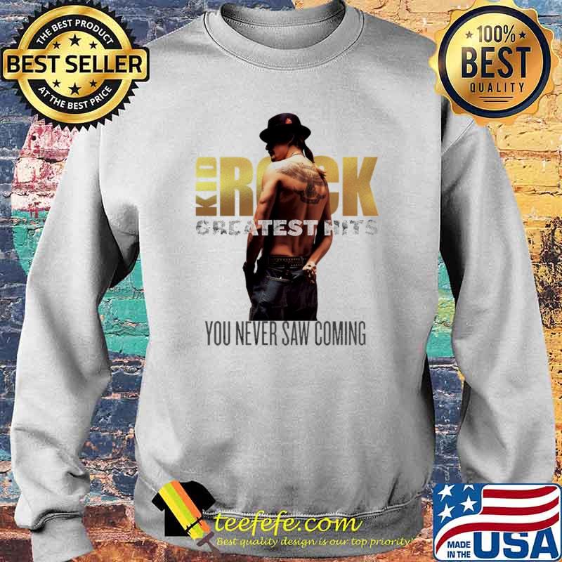 Gratest hits kid rock you never saw coming hooded Sweater Gratest hits kid rock you never saw coming hooded Sweater