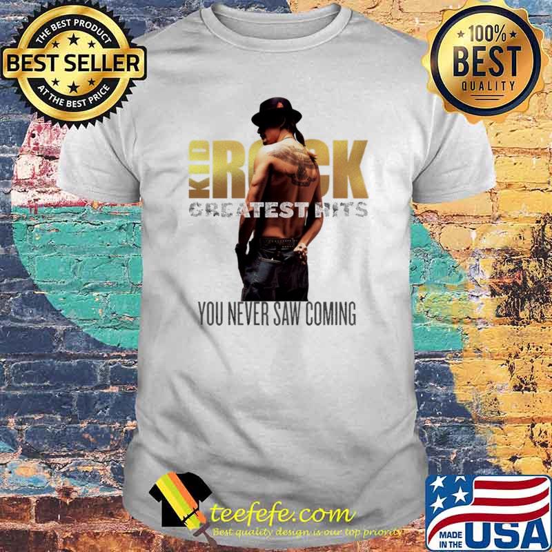 Gratest hits kid rock you never saw coming hooded shirt Gratest hits kid rock you never saw coming hooded shirt