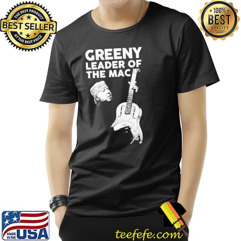 Greeny leader of the fleetwood mac shirt