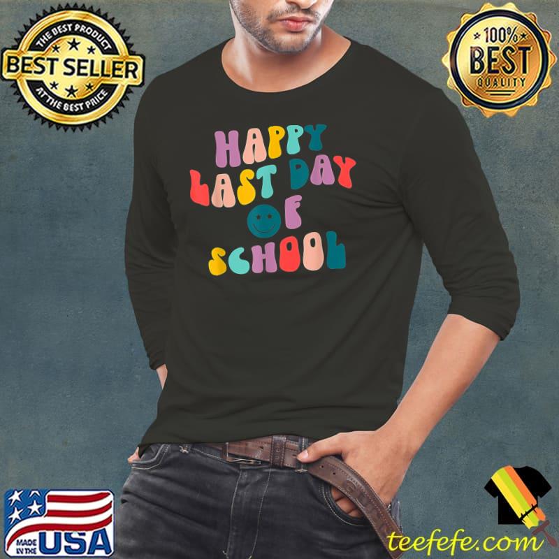 Happy Last Day of School Teacher Student Graduation 2022 T-Shirt