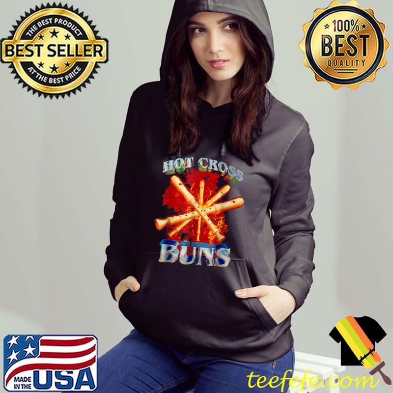 Hot Cross Buns Funny T-Shirt Hoodie Hot Cross Buns Funny T-Shirt Hoodie
