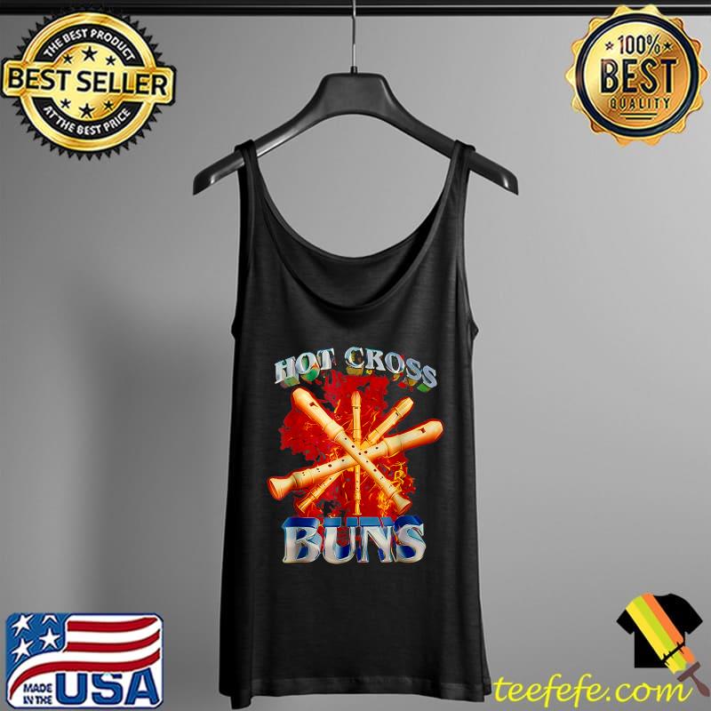 Hot Cross Buns Funny T-Shirt Tank Top Hot Cross Buns Funny T-Shirt Tank Top