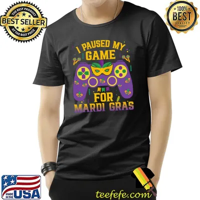 I Paused My Game for Mardi Gras funny Video Gamer Mardi T-Shirt