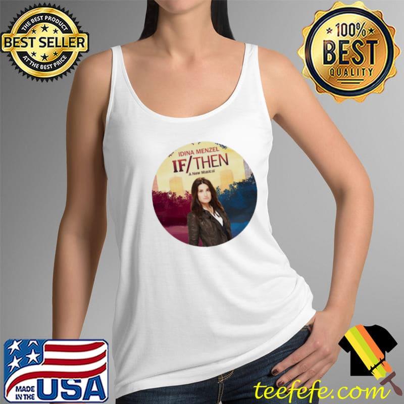 Idina menzel a new musical if then s Tank Top Idina menzel a new musical if then s Tank Top