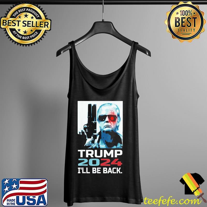 I'll be back Trump 2024 American flag maga Trump Tank Top I'll be back Trump 2024 American flag maga Trump Tank Top