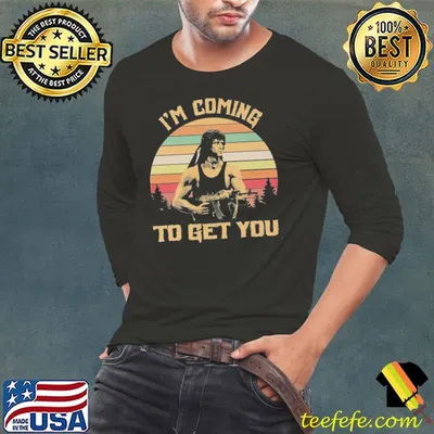 I'm coming to get you john Rambo first blood movie 80s retro shirt