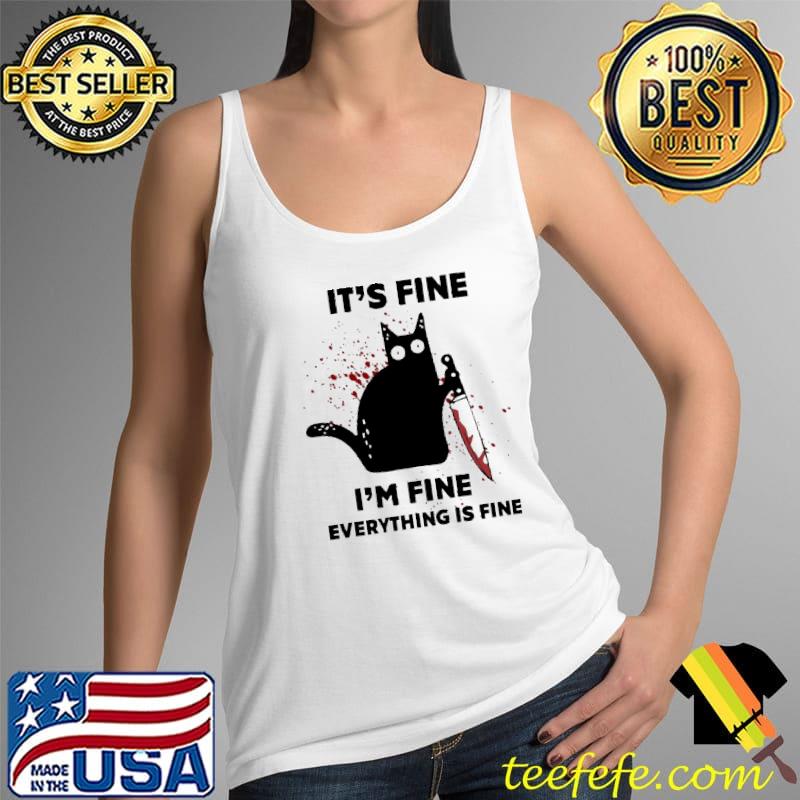 It's fine I'm fine everything is fine black cat blood Tank Top It's fine I'm fine everything is fine black cat blood Tank Top