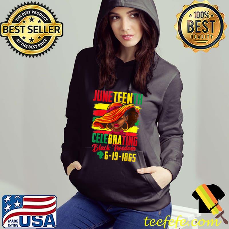 Juneteenth Celebrating Black Freedom 1865 African American T-Shirt Hoodie Juneteenth Celebrating Black Freedom 1865 African American T-Shirt Hoodie