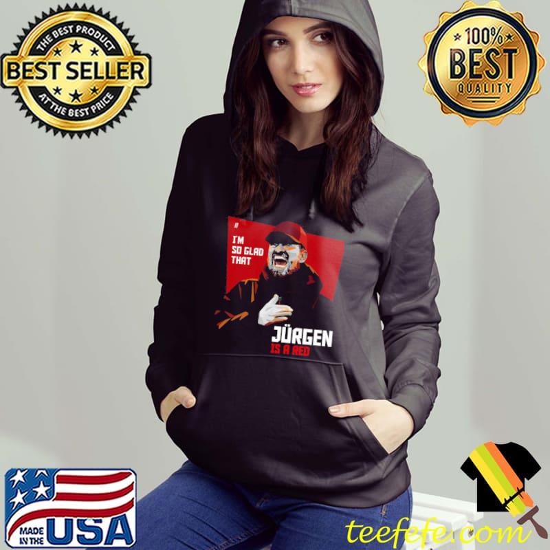 Jurgen is red I'm so glad to wear this Hoodie Jurgen is red I'm so glad to wear this Hoodie