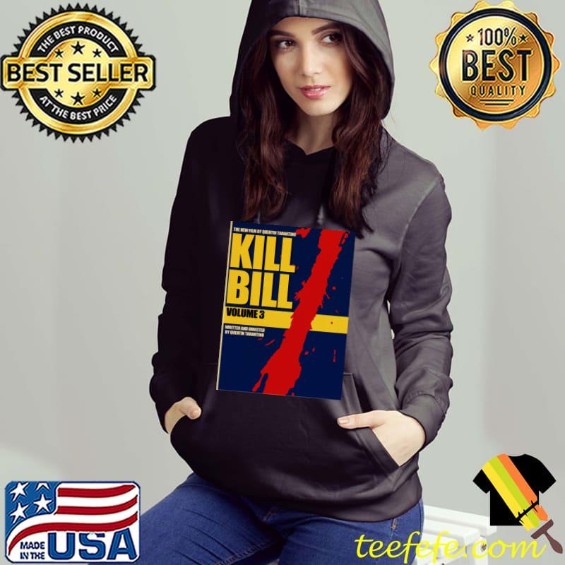 kill bill volume 3 T- Hoodie kill bill volume 3 T- Hoodie