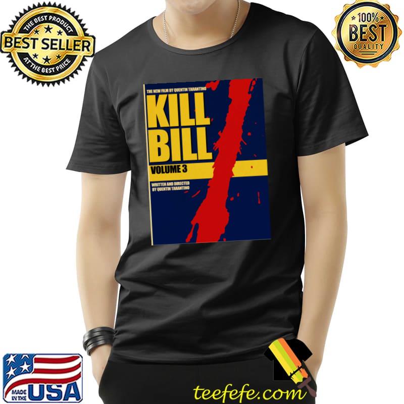 kill bill volume 3 T- Unisex kill bill volume 3 T- Unisex