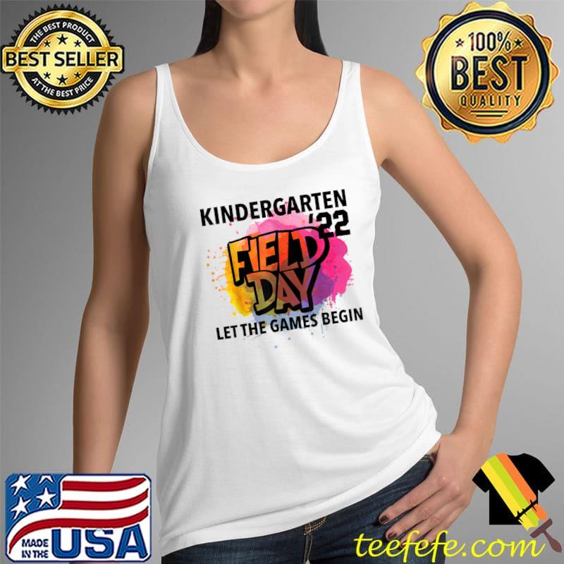 Kindergarten Field Day 2022 Let The Games Begin Kindergarten T-Shirt Tank Top Kindergarten Field Day 2022 Let The Games Begin Kindergarten T-Shirt Tank Top