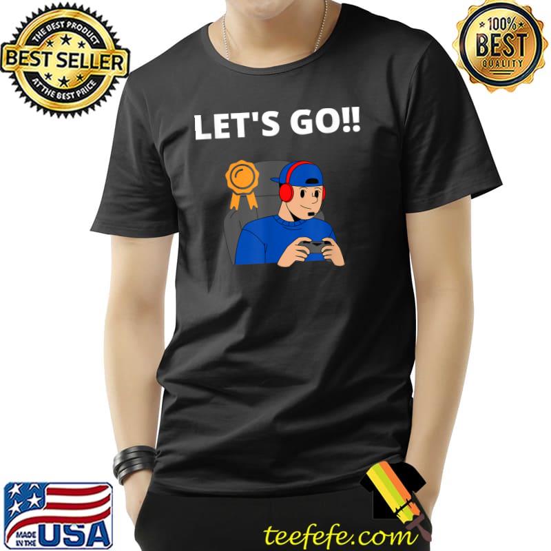 Let's Go Gamer Graphic T-Shirt Unisex Let's Go Gamer Graphic T-Shirt Unisex