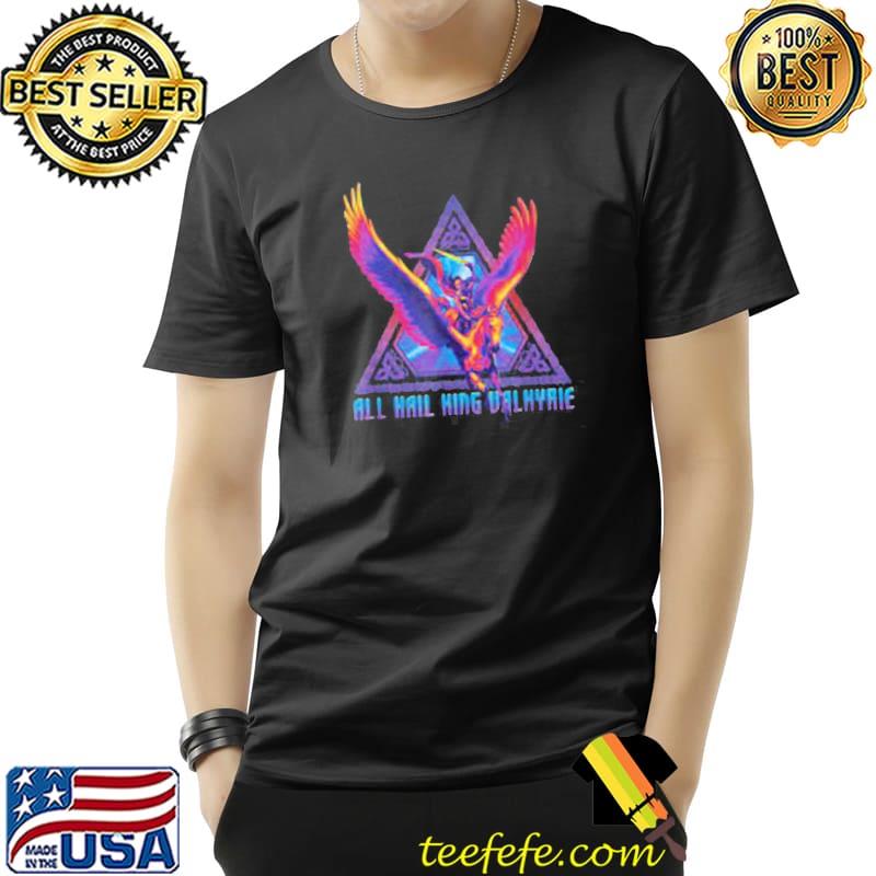 Love and thunder all hail king valkyrie Marvel Thor Unisex Love and thunder all hail king valkyrie Marvel Thor Unisex