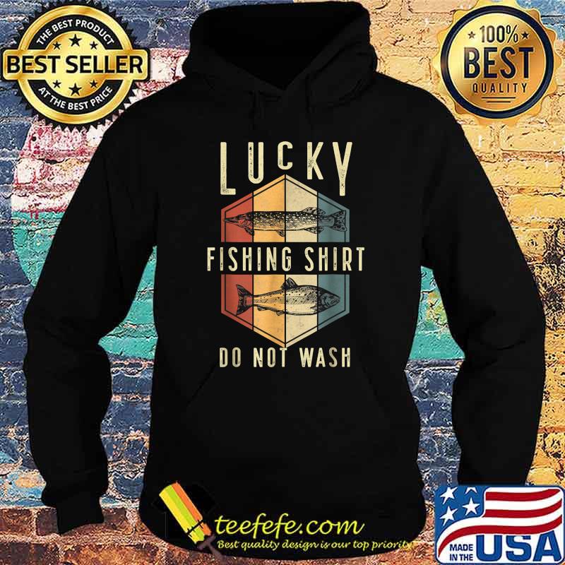 Mens Lucky Fishing Do Not Wash Father's Day Fisherman Dad T-Shirt Hoodie Mens Lucky Fishing Do Not Wash Father's Day Fisherman Dad T-Shirt Hoodie