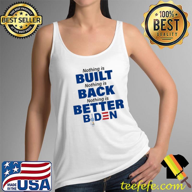 Nothing is built back better biden Tank Top Nothing is built back better biden Tank Top