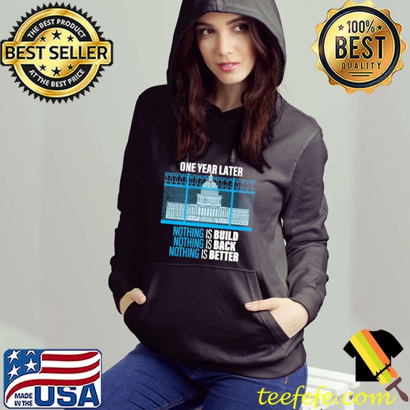 One year later nothing is built back better white house Hoodie One year later nothing is built back better white house Hoodie