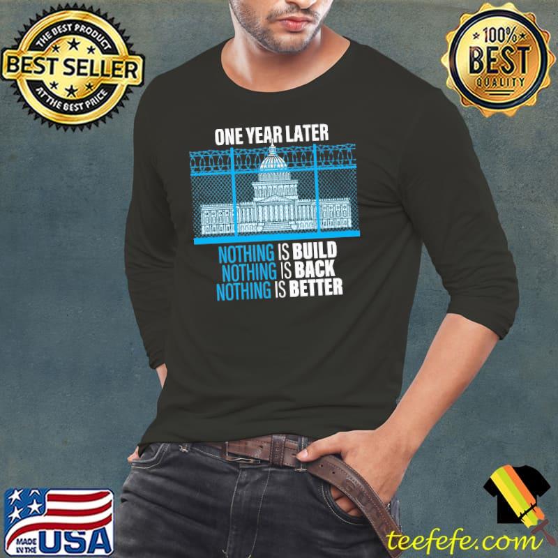 One year later nothing is built back better white house Long Sleeve Tee One year later nothing is built back better white house Long Sleeve Tee