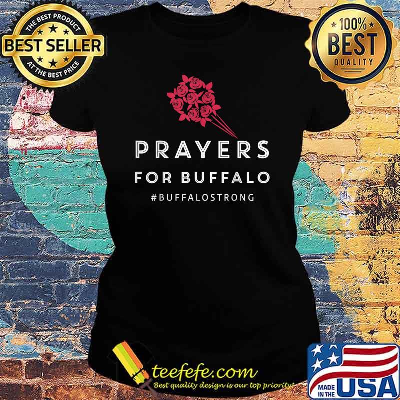 Pray For Buffalo Buffalo Strong T-Shirt Ladies tee Pray For Buffalo Buffalo Strong T-Shirt Ladies tee