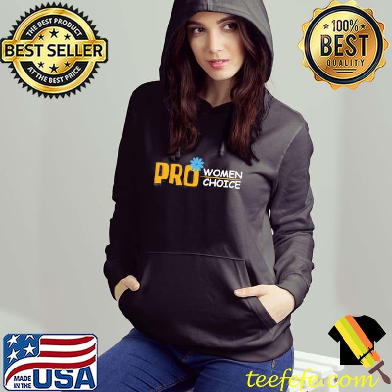 Pro women choice abortion rights s Hoodie Pro women choice abortion rights s Hoodie
