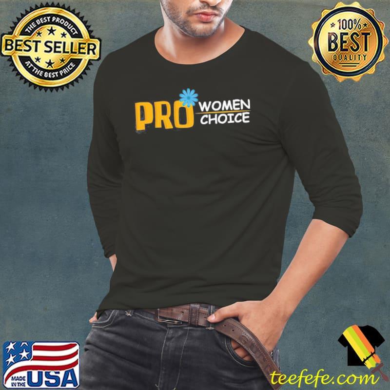 Pro women choice abortion rights s Long Sleeve Tee Pro women choice abortion rights s Long Sleeve Tee