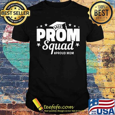Prom Squad 2022 I Graduate Prom Class of 2022 Proud Mom T-Shirt
