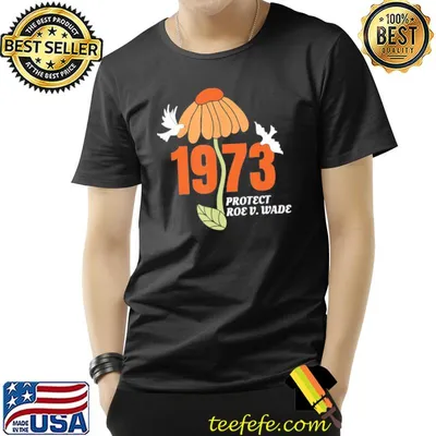 Protect roe v wade 1973 abortion is healthcare shirt