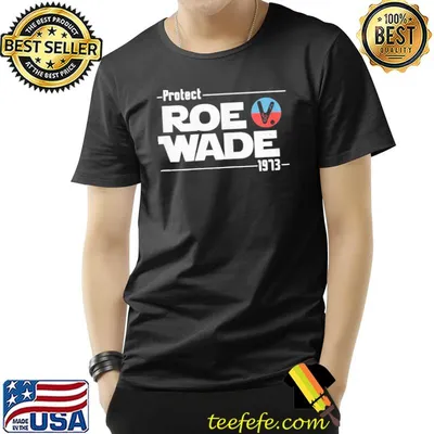 Protect roe v wade prochoice 1973 shirt