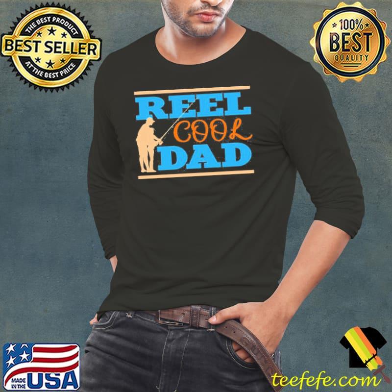 Reel cool dad s Long Sleeve Tee Reel cool dad s Long Sleeve Tee