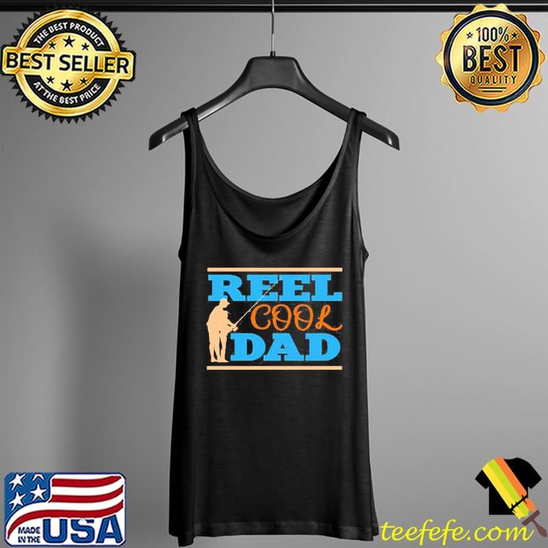 Reel cool dad s Tank Top Reel cool dad s Tank Top