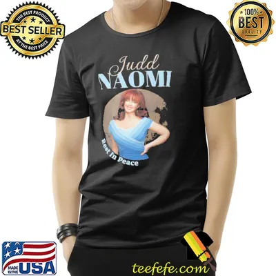 Rest in peace naomI judd shirt