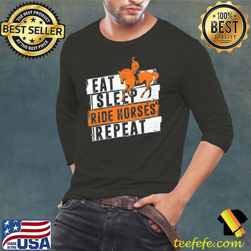 Ride horses repeat s Long Sleeve Tee Ride horses repeat s Long Sleeve Tee