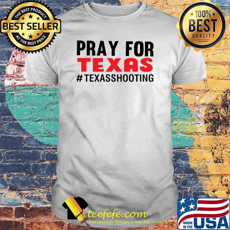 Robb elementary school texas Pray For Texas pray for the victims Robb Elementary School shooting T-shirt Robb elementary school texas Pray For Texas pray for the victims Robb Elementary School shooting T-shirt