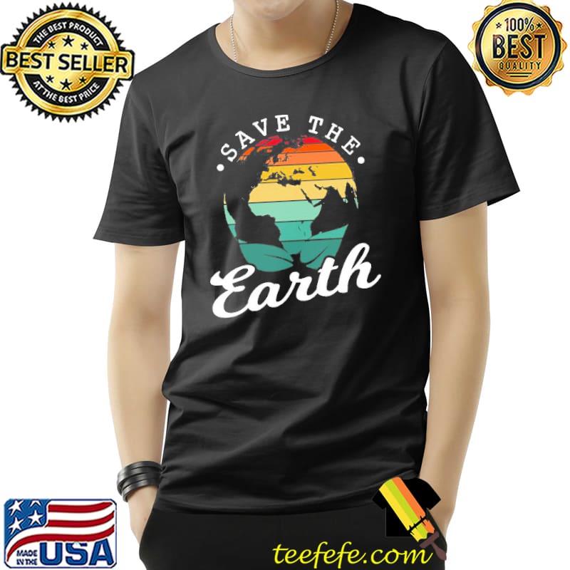 Save The Earth T-Shirt