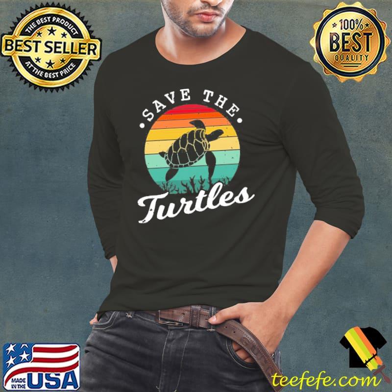 Save the turtles s Long Sleeve Tee Save the turtles s Long Sleeve Tee